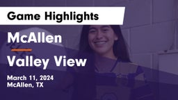 McAllen  vs Valley View  Game Highlights - March 11, 2024