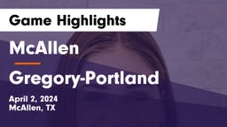McAllen  vs Gregory-Portland  Game Highlights - April 2, 2024