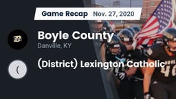 Recap: Boyle County  vs. (District) Lexington Catholic 2020
