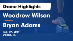 Woodrow Wilson  vs Bryan Adams  Game Highlights - Feb. 27, 2021