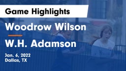 Woodrow Wilson  vs W.H. Adamson  Game Highlights - Jan. 6, 2022
