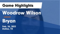Woodrow Wilson  vs Bryan  Game Highlights - Feb. 26, 2022