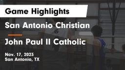 San Antonio Christian  vs John Paul II Catholic  Game Highlights - Nov. 17, 2023