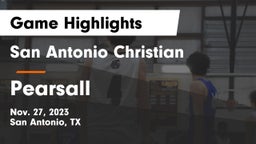 San Antonio Christian  vs Pearsall  Game Highlights - Nov. 27, 2023