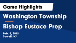 Washington Township  vs Bishop Eustace Prep  Game Highlights - Feb. 5, 2019