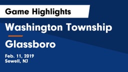 Washington Township  vs Glassboro  Game Highlights - Feb. 11, 2019