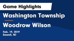 Washington Township  vs Woodrow Wilson  Game Highlights - Feb. 19, 2019