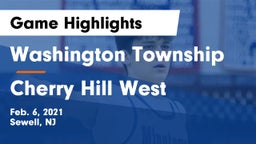 Washington Township  vs Cherry Hill West  Game Highlights - Feb. 6, 2021