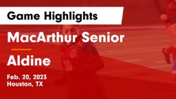 MacArthur Senior  vs Aldine  Game Highlights - Feb. 20, 2023