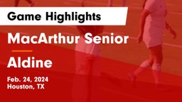 MacArthur Senior  vs Aldine  Game Highlights - Feb. 24, 2024
