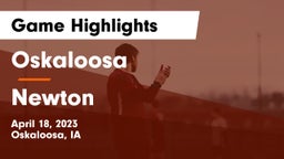 Oskaloosa  vs Newton   Game Highlights - April 18, 2023