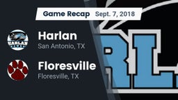 Recap: Harlan  vs. Floresville  2018