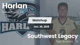 Matchup: Harlan  vs. Southwest Legacy  2018