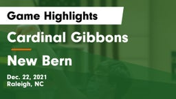 Cardinal Gibbons  vs New Bern  Game Highlights - Dec. 22, 2021