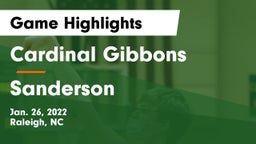 Cardinal Gibbons  vs Sanderson  Game Highlights - Jan. 26, 2022