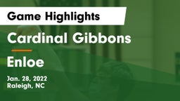 Cardinal Gibbons  vs Enloe  Game Highlights - Jan. 28, 2022