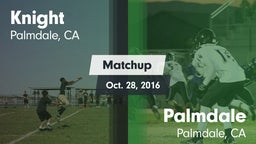 Matchup: Knight  vs. Palmdale  2016