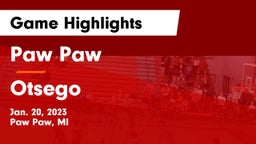 Paw Paw  vs Otsego  Game Highlights - Jan. 20, 2023