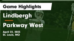 Lindbergh  vs Parkway West Game Highlights - April 22, 2023