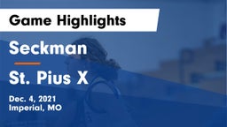 Seckman  vs St. Pius X  Game Highlights - Dec. 4, 2021