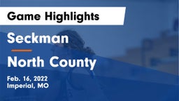 Seckman  vs North County  Game Highlights - Feb. 16, 2022