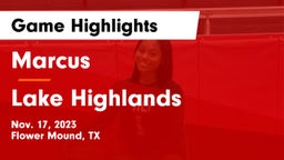 Marcus  vs Lake Highlands Game Highlights - Nov. 17, 2023
