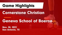 Cornerstone Christian  vs Geneva School of Boerne Game Highlights - Nov. 30, 2022
