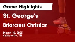St. George's  vs Briarcrest Christian  Game Highlights - March 10, 2023