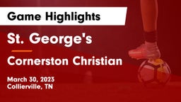 St. George's  vs Cornerston Christian  Game Highlights - March 30, 2023
