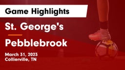 St. George's  vs Pebblebrook  Game Highlights - March 31, 2023