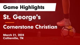 St. George's  vs Cornerstone Christian  Game Highlights - March 21, 2024