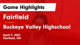 Fairfield  vs Buckeye Valley Highschool Game Highlights - April 9, 2022