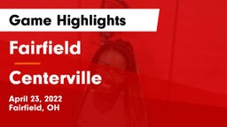 Fairfield  vs Centerville Game Highlights - April 23, 2022