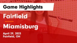 Fairfield  vs Miamisburg  Game Highlights - April 29, 2023