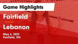Fairfield  vs Lebanon   Game Highlights - May 6, 2023