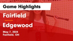 Fairfield  vs Edgewood  Game Highlights - May 7, 2024