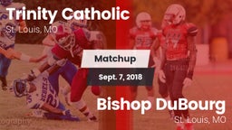 Matchup: Trinity Catholic vs. Bishop DuBourg  2018