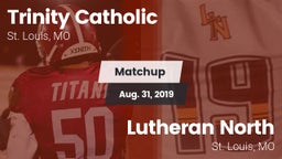 Matchup: Trinity Catholic vs. Lutheran North  2019