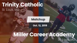 Matchup: Trinity Catholic vs. Miller Career Academy  2019