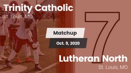 Matchup: Trinity Catholic vs. Lutheran North  2020
