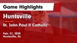 Huntsville  vs St. John Paul II Catholic  Game Highlights - Feb. 21, 2020