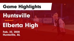Huntsville  vs Elberta High  Game Highlights - Feb. 22, 2020