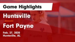Huntsville  vs Fort Payne  Game Highlights - Feb. 27, 2020
