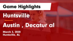 Huntsville  vs Austin , Decatur al Game Highlights - March 3, 2020
