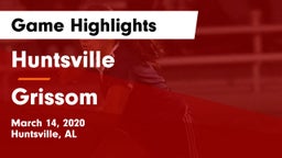 Huntsville  vs Grissom  Game Highlights - March 14, 2020