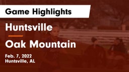 Huntsville  vs Oak Mountain  Game Highlights - Feb. 7, 2022