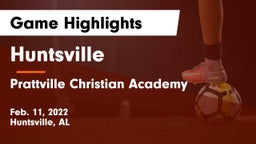Huntsville  vs Prattville Christian Academy  Game Highlights - Feb. 11, 2022