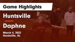 Huntsville  vs Daphne  Game Highlights - March 4, 2022