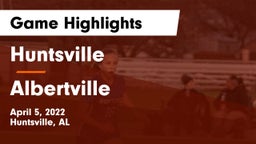 Huntsville  vs Albertville  Game Highlights - April 5, 2022