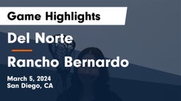 Del Norte  vs Rancho Bernardo  Game Highlights - March 5, 2024